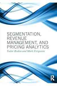 Segmentation, Revenue Management and Pricing Analytics