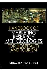 Handbook of Marketing Research Methodologies for Hospitality and Tourism