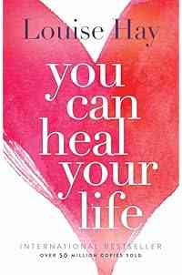 You Can Heal Your Life