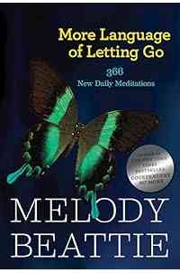 More Language of Letting Go: 366 New Daily Meditations (Hazelden Meditation Series)