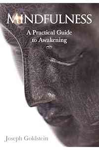 Mindfulness: A Practical Guide to Awakening