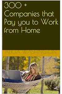 300 + Companies that Pay you to Work from Home