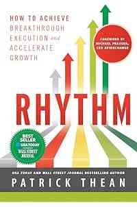 Rhythm: How to Achieve Breakthrough Execution and Accelerate Growth