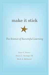 Make It Stick: The Science of Successful Learning