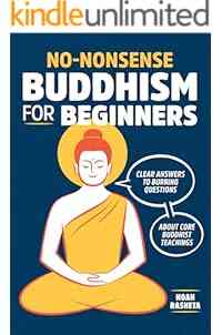 No-Nonsense Buddhism for Beginners: Clear Answers to Burning Questions About Core Buddhist Teachings