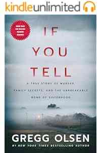 If You Tell: A True Story of Murder, Family Secrets, and the Unbreakable Bond of Sisterhood