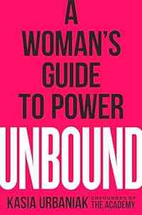Unbound: A Woman's Guide to Power