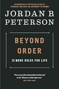 Beyond Order: 12 More Rules for Life