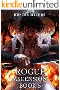 Rogue Ascension: Book 5: First Ascension: A Progression LitRPG