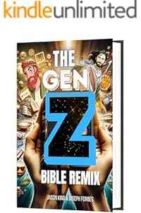 THE GEN Z BIBLE REMIX: Captivating Bible Stories From Genesis To Revelation In Gen Z Translation