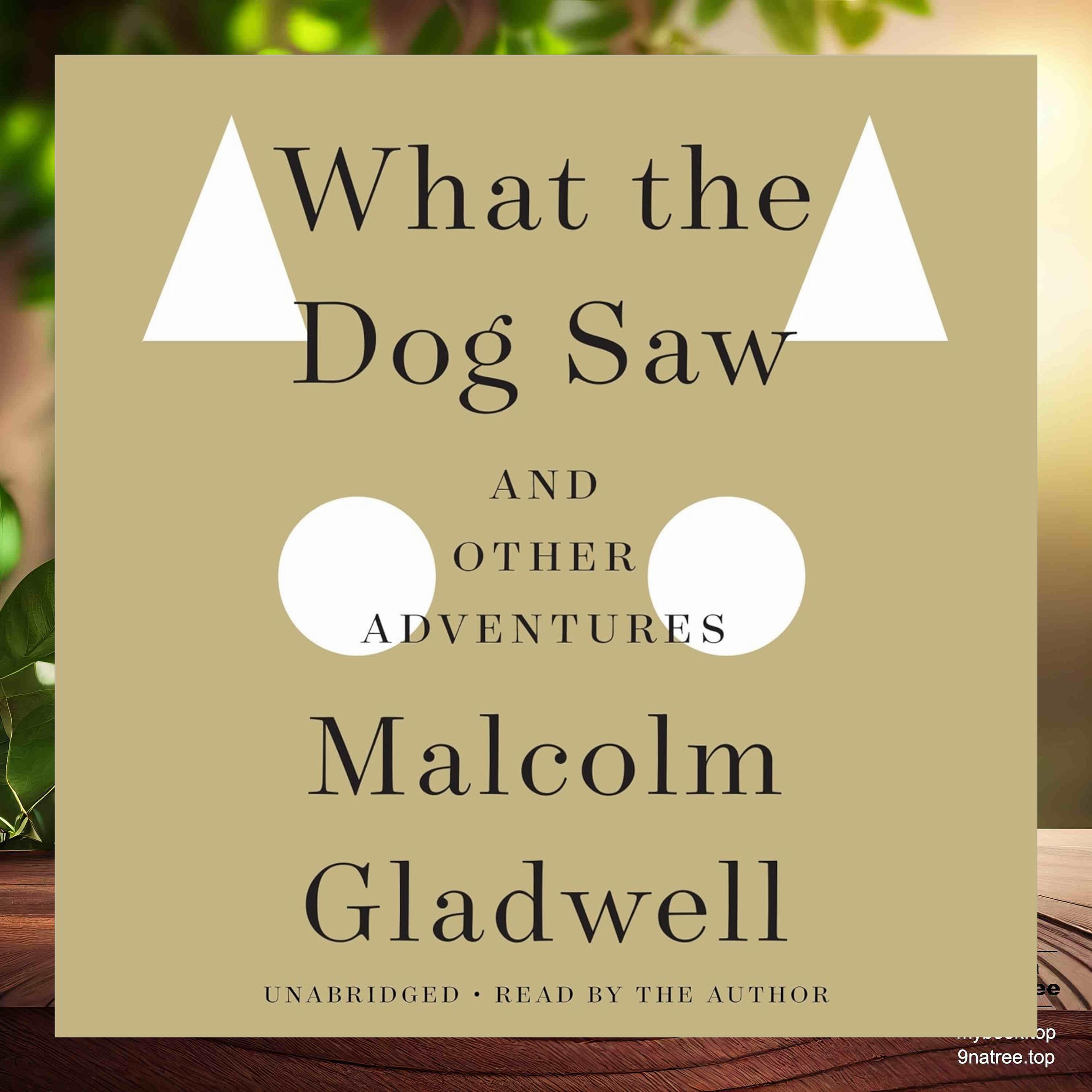 cover of episode [Review] What the Dog Saw: And Other Adventures (Malcolm Gladwell) Summarized