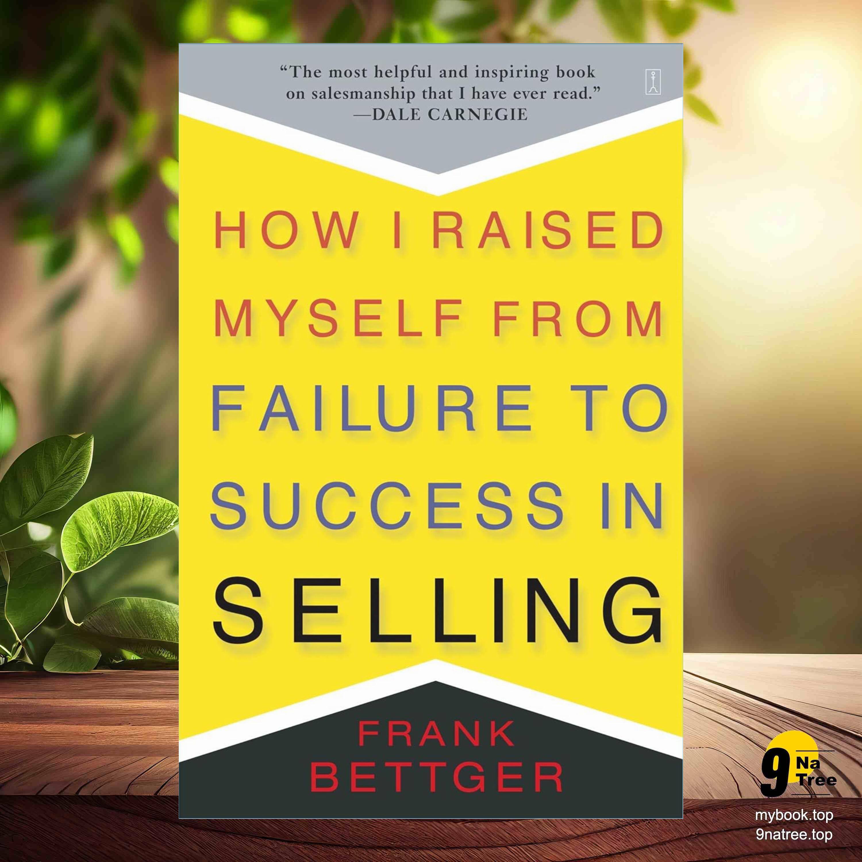 cover of episode [Review] How I Raised Myself From Failure To Success In Selling (Frank Bettger) Summarized