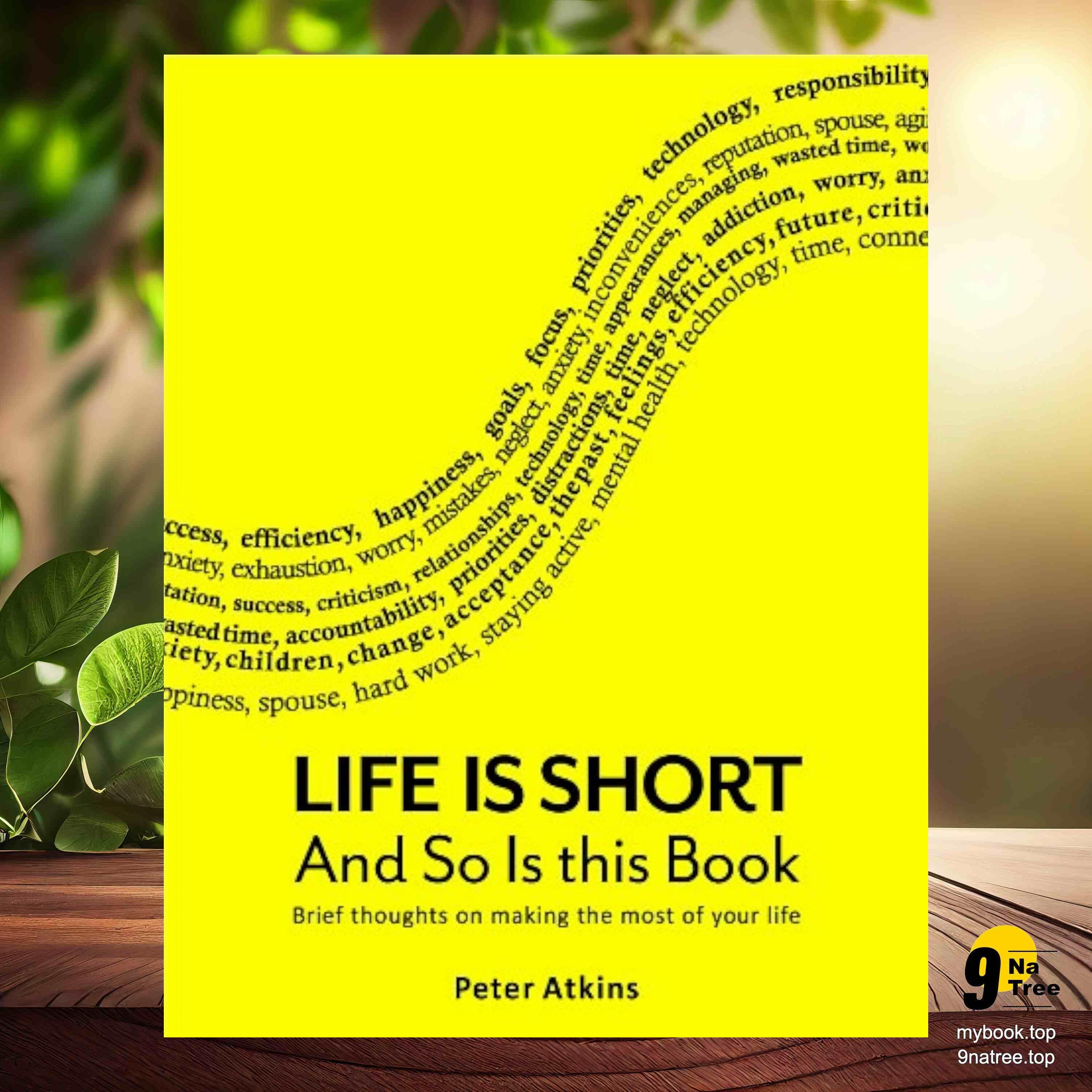 cover of episode [Review] Life is Short And So Is This Book: Brief Thoughts On Making The Most Of Your Life (Peter Atkins) Summarized