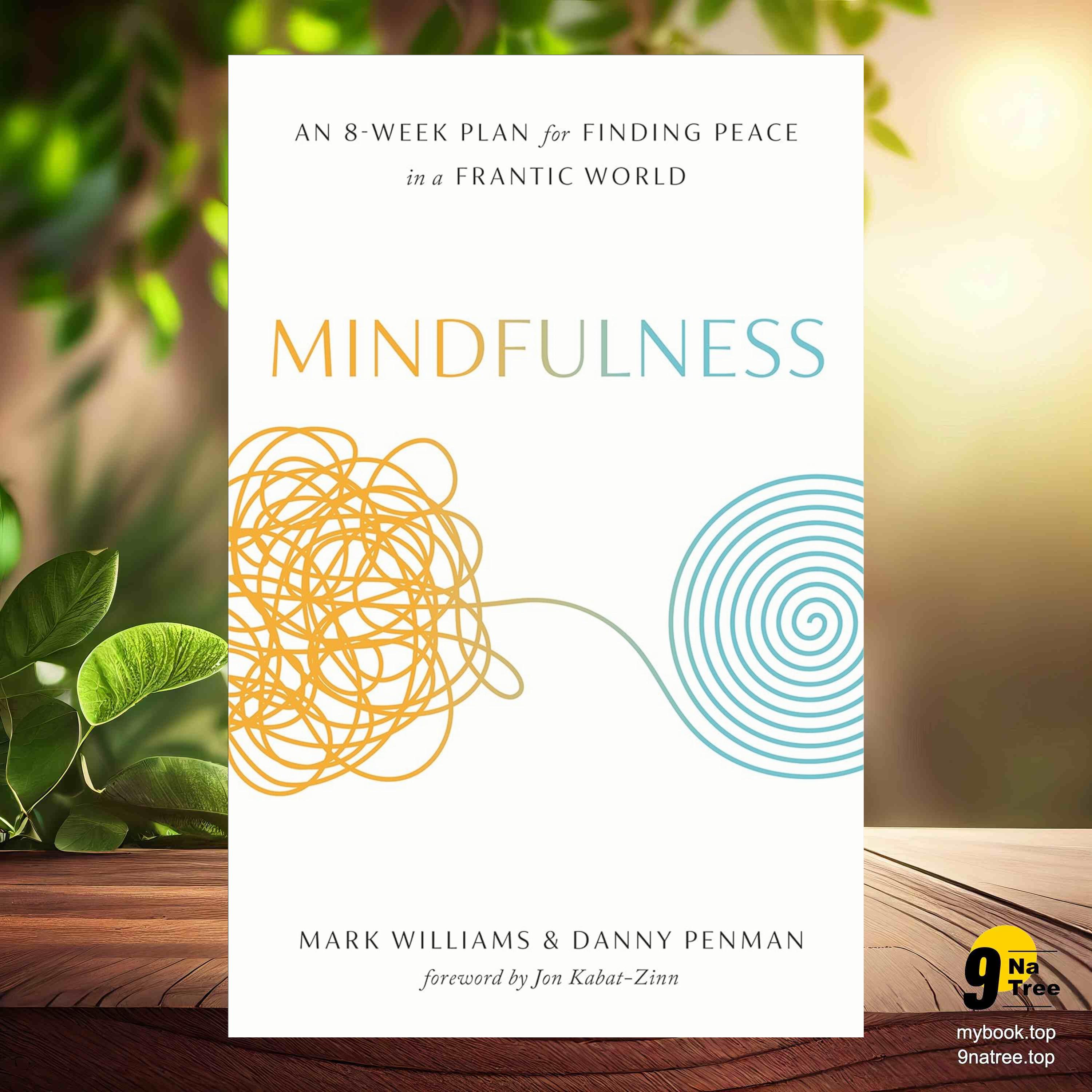 cover of episode [Review] Mindfulness: An Eight-Week Plan for Finding Peace in a Frantic World (Dr. Danny Penman) Summarized