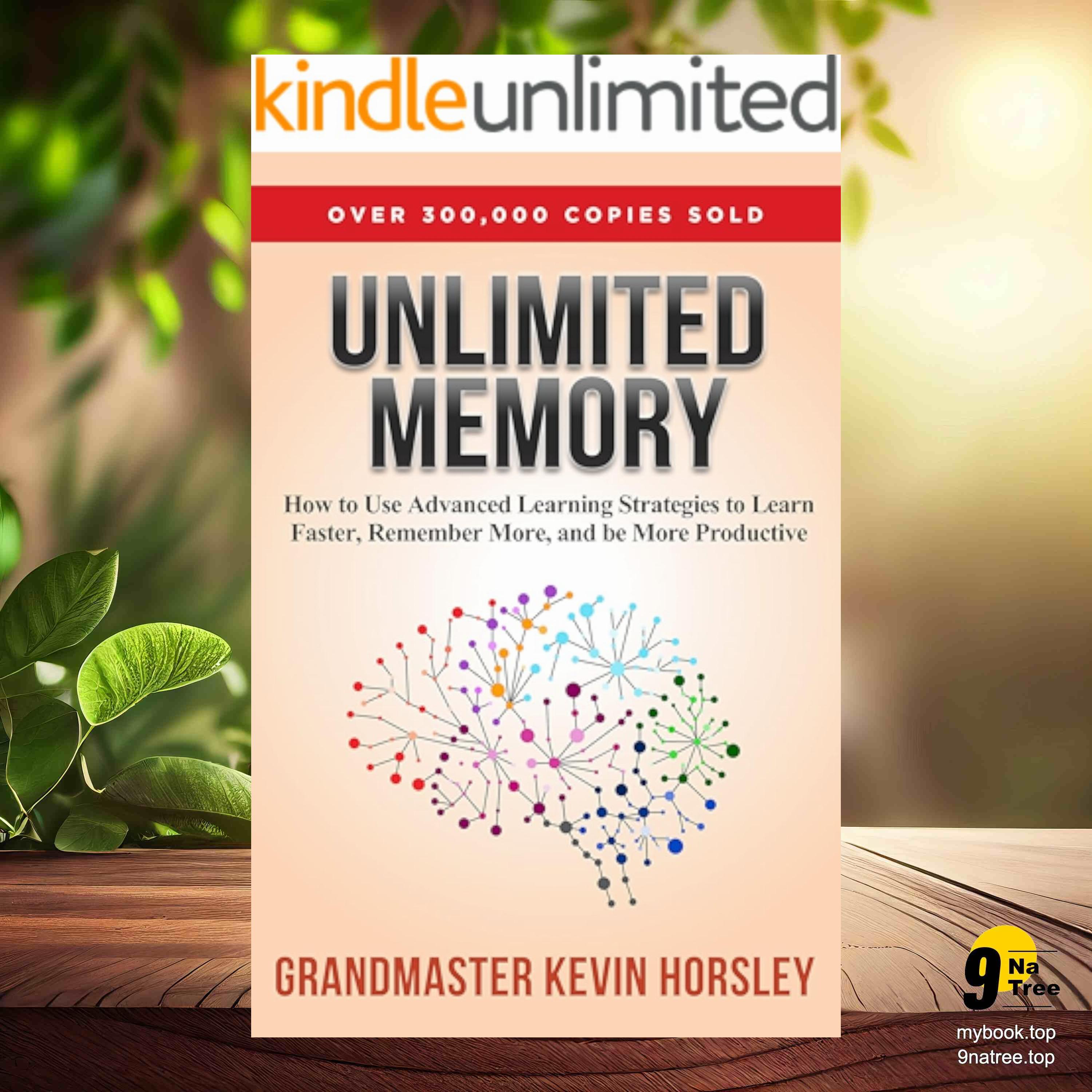 cover of episode [Review] Unlimited Memory: How to Use Advanced Learning Strategies to Learn Faster, Remember More and be More Productive (Kevin Horsley) Summarized