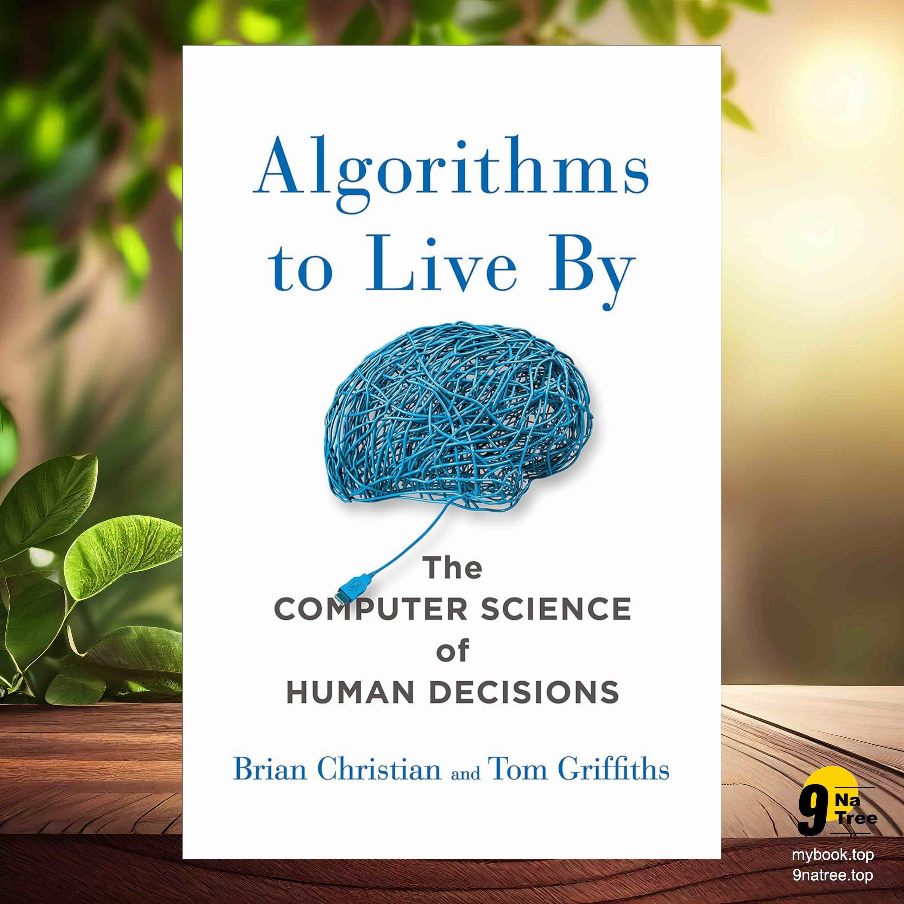 cover of episode [Review] Algorithms to Live By: The Computer Science of Human Decisions (Brian Christian) Summarized