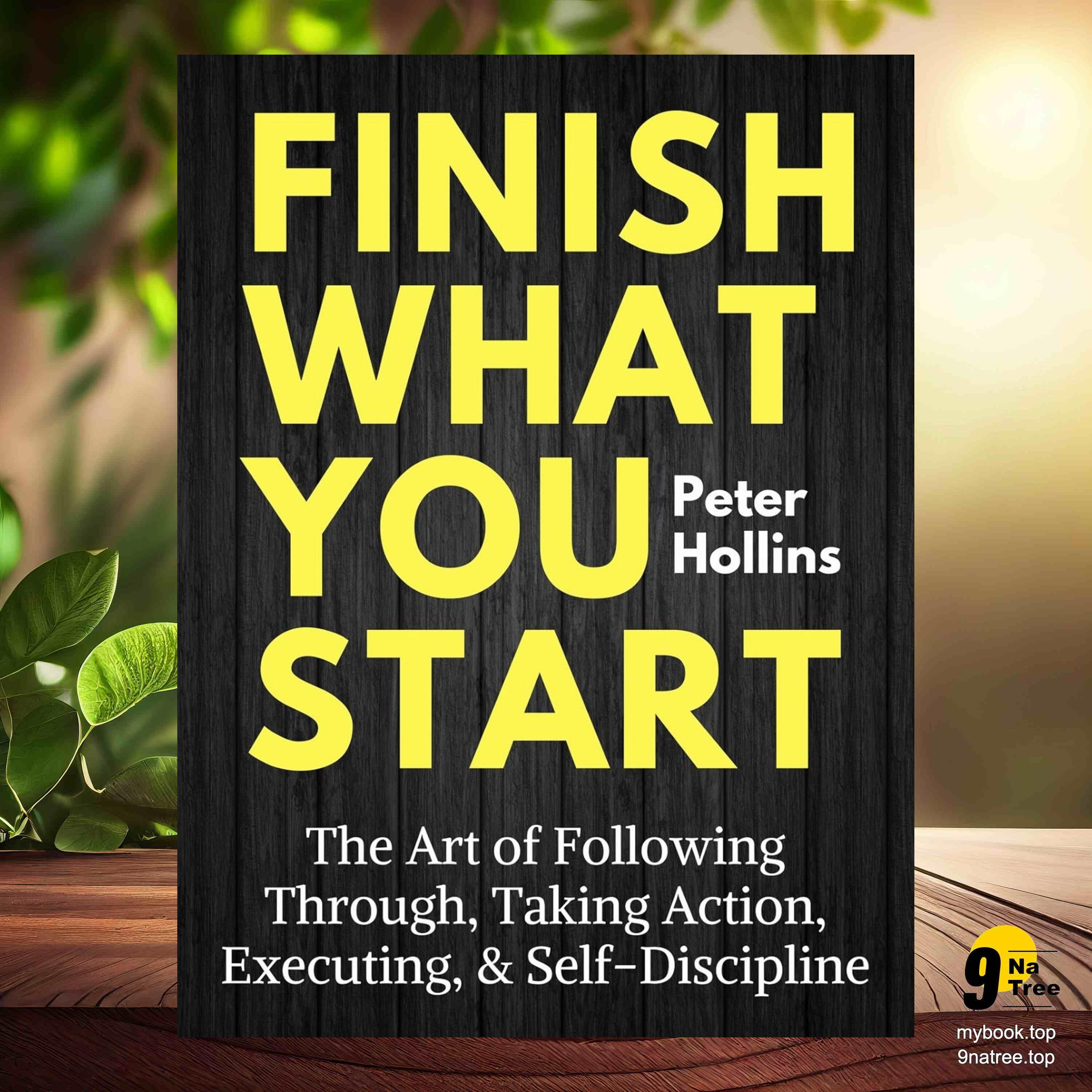 cover of episode [Review] Finish What You Start: The Art of Following Through, Taking Action, Executing, & Self-Discipline (Live a Disciplined Life Book 2) (Peter Hollins) Summarized