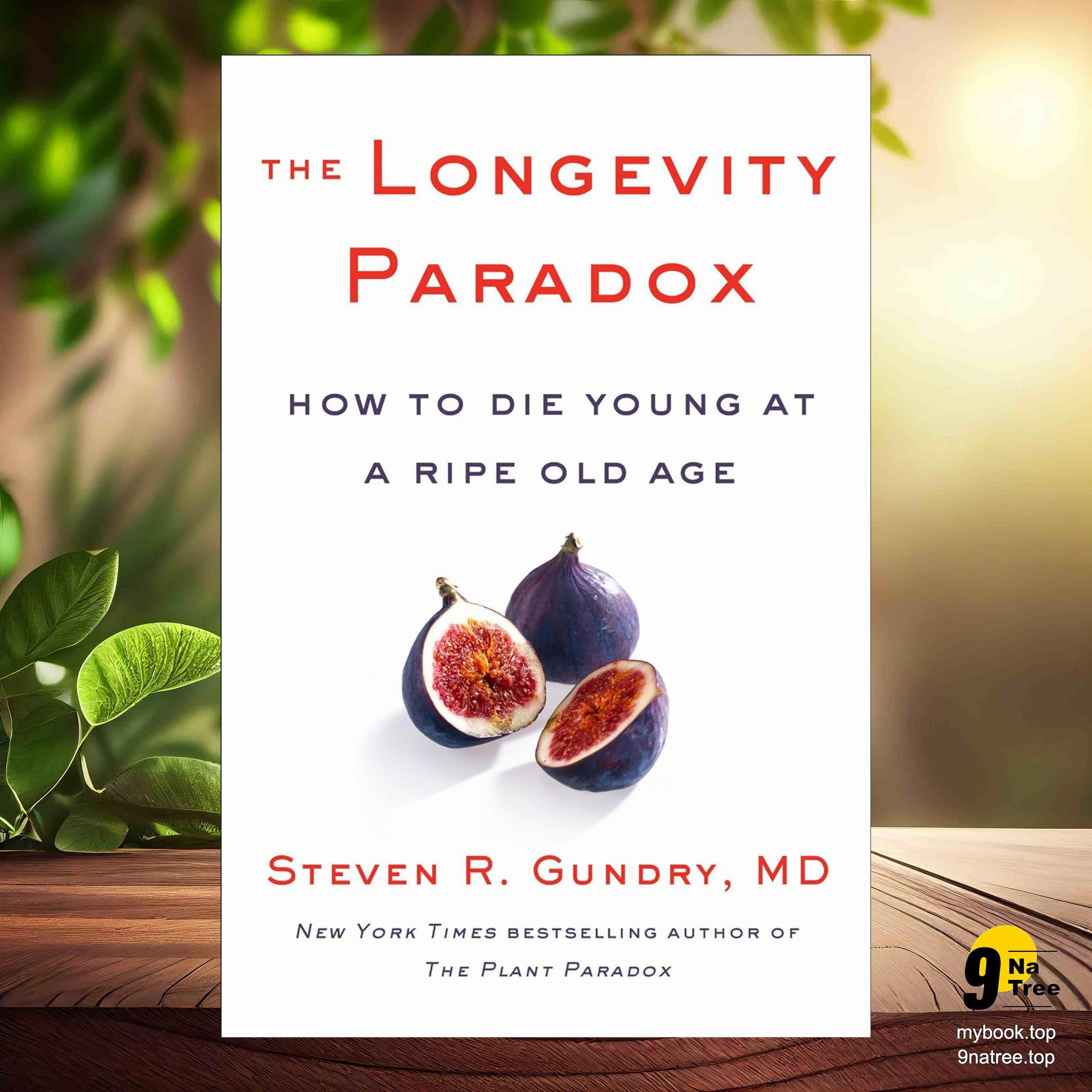 cover of episode [Review] The Longevity Paradox: How to Die Young at a Ripe Old Age  (Steven R. Gundry, MD) Summarized