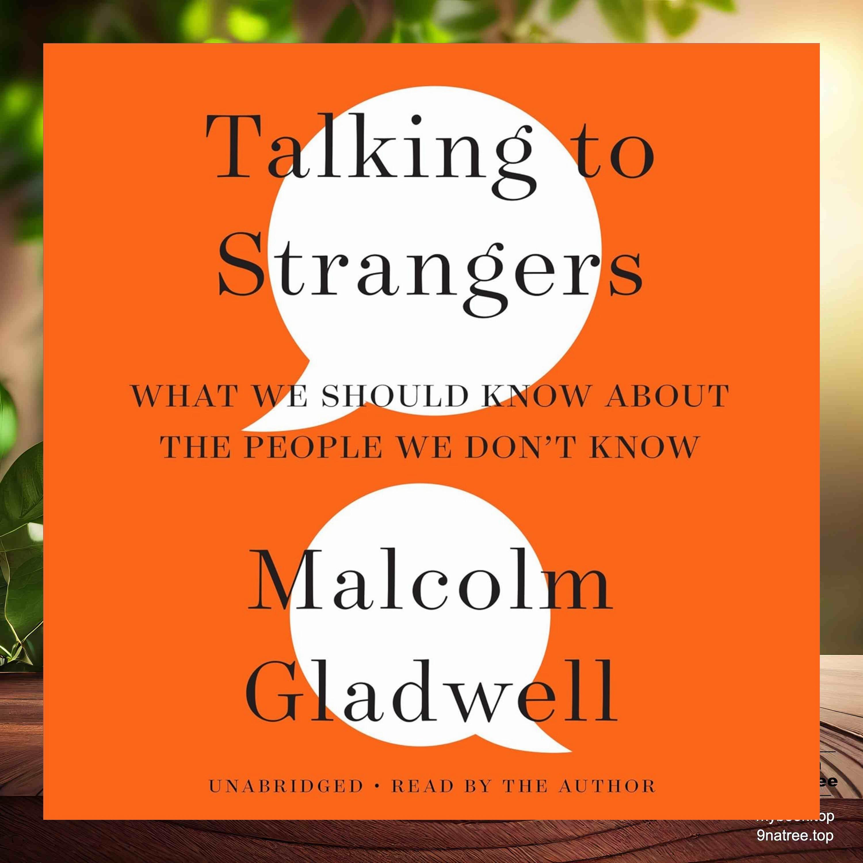 cover of episode [Review] Talking to Strangers: What We Should Know About the People We Don't Know (Malcolm Gladwell) Summarized