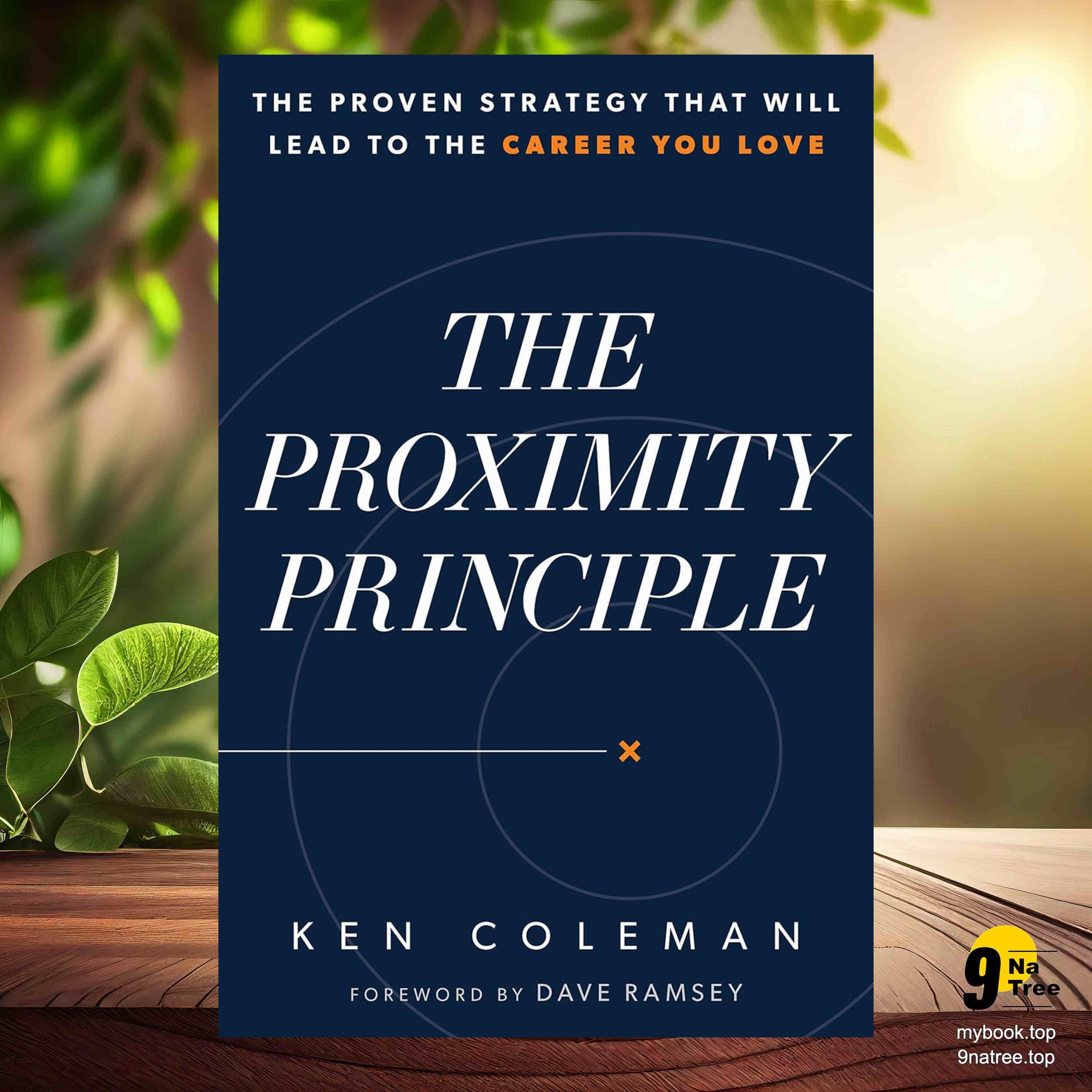 cover of episode [Review] The Proximity Principle: The Proven Strategy That Will Lead to a Career You Love (Ken Coleman) Summarized