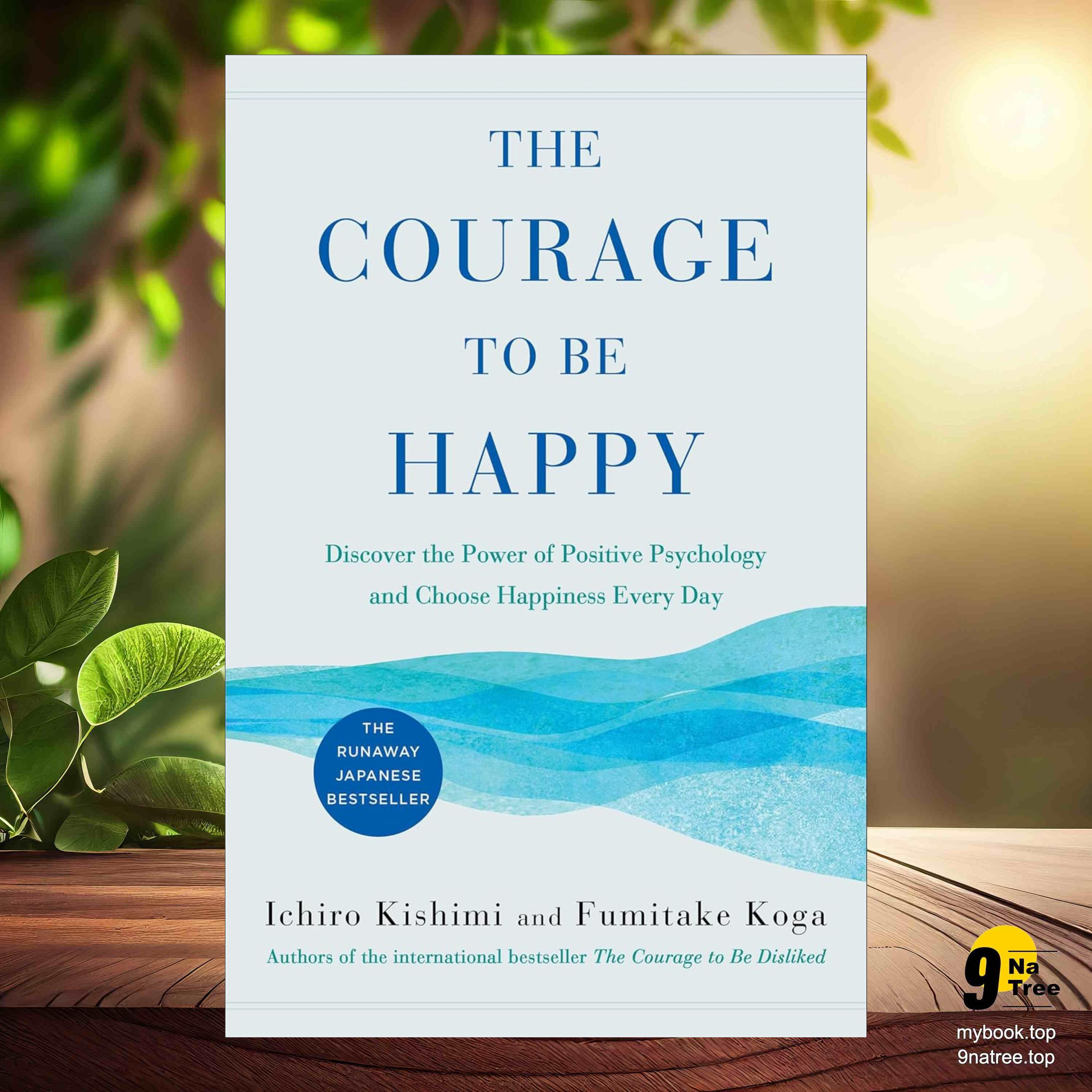 cover of episode [Review] The Courage to Be Happy: Discover the Power of Positive Psychology and Choose Happiness Every Day (Ichiro Kishimi) Summarized