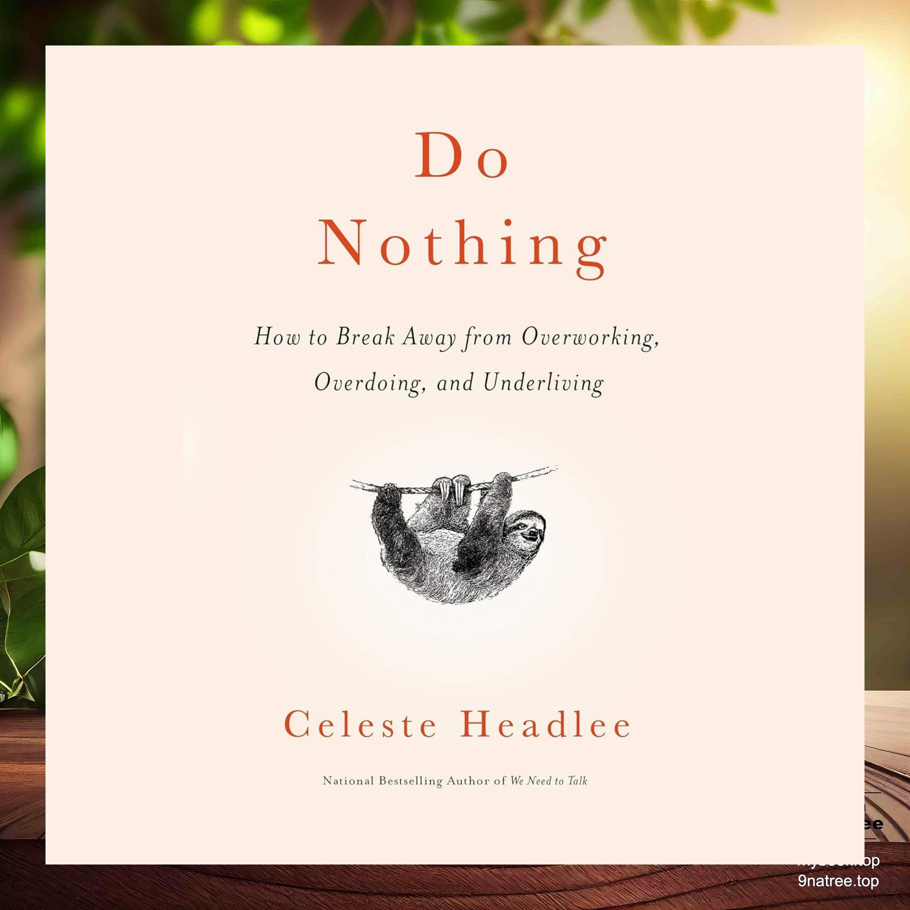 cover of episode [Review] Do Nothing: How to Break Away from Overworking, Overdoing, and Underliving (Celeste Headlee) Summarized