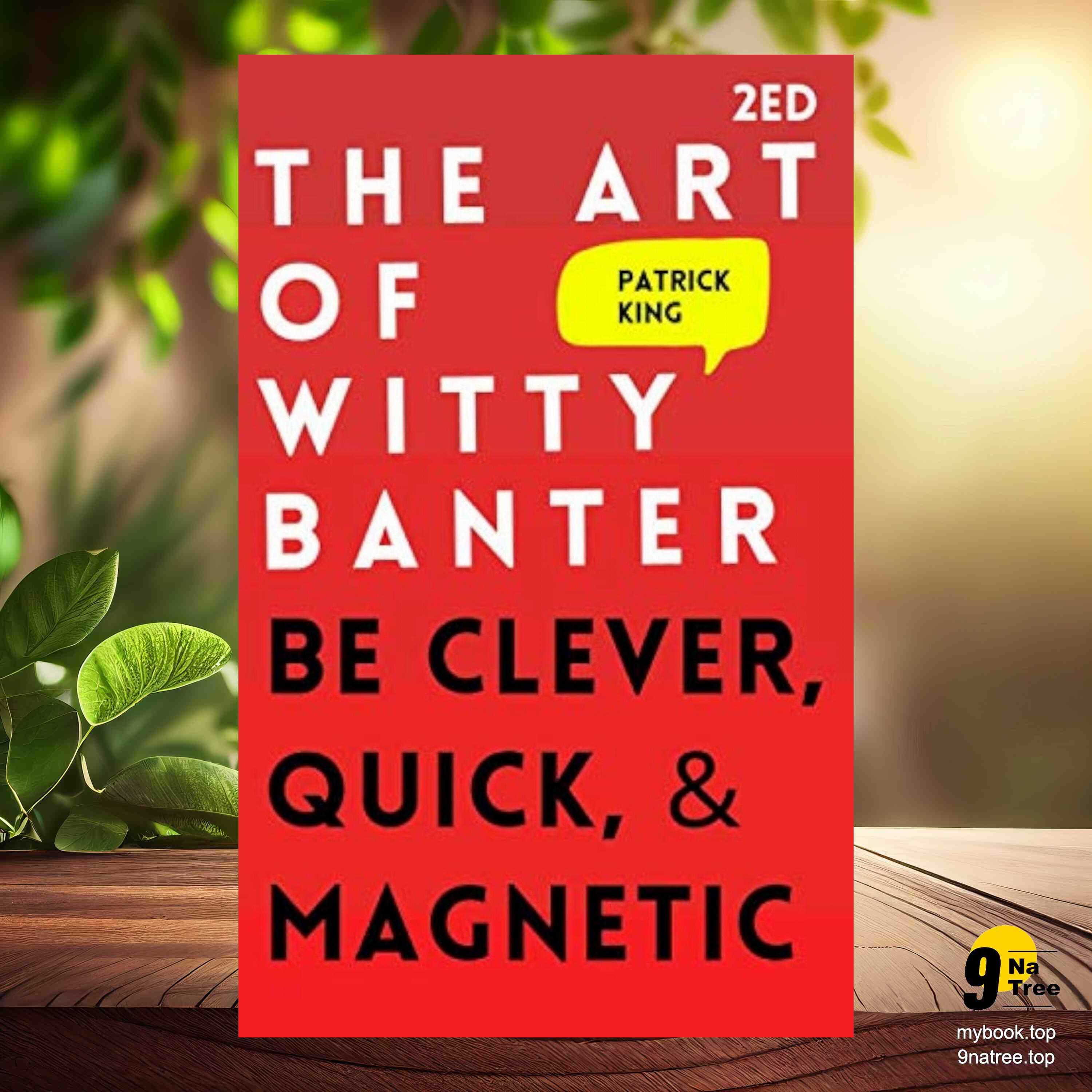 cover of episode [Review] The Art of Witty Banter: Be Clever, Quick, & Magnetic   (Patrick King) Summarized