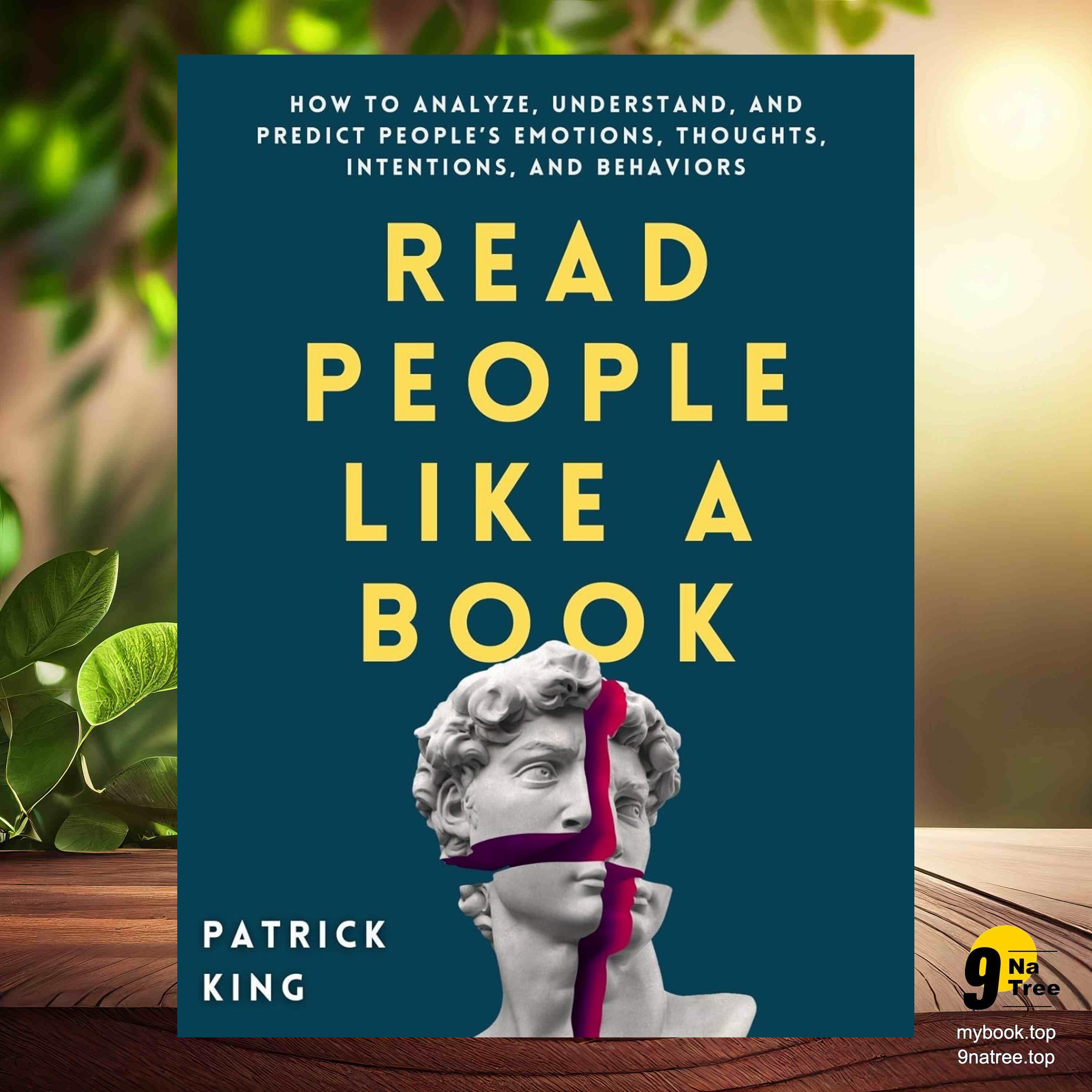 cover of episode [Review] Read People Like a Book: How to Analyze, Understand, and Predict People’s Emotions, Thoughts, Intentions, and Behaviors (How to be More Likable and Charismatic Book 1) (Patrick King) Summarized