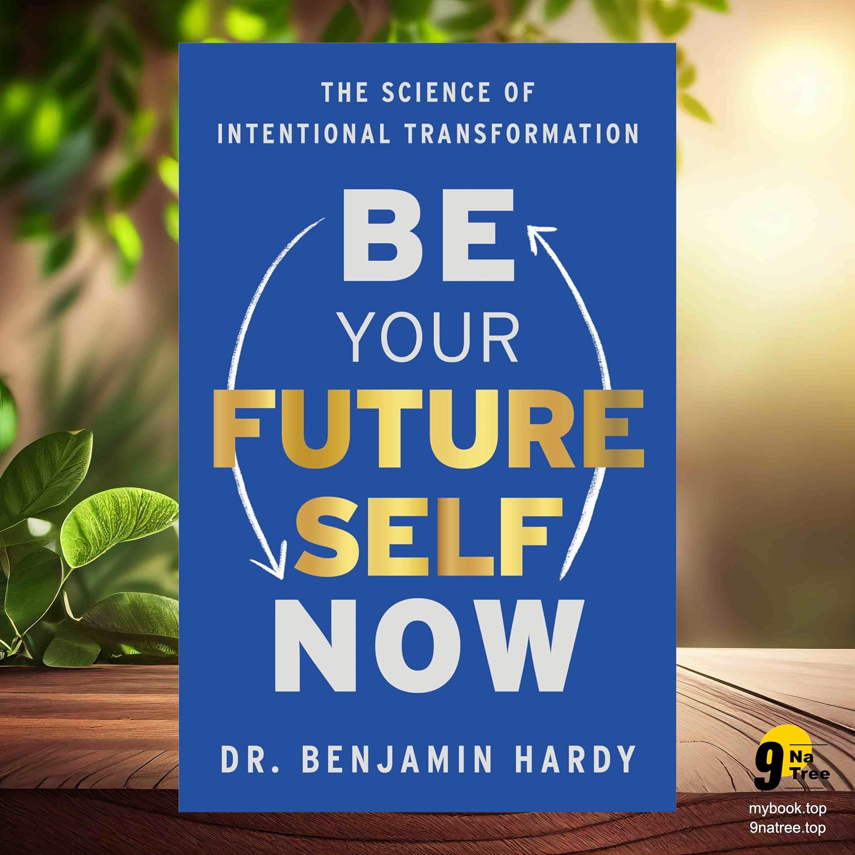 cover of episode [Review] Be Your Future Self Now: The Science of Intentional Transformation (Benjamin P.  Hardy) Summarized