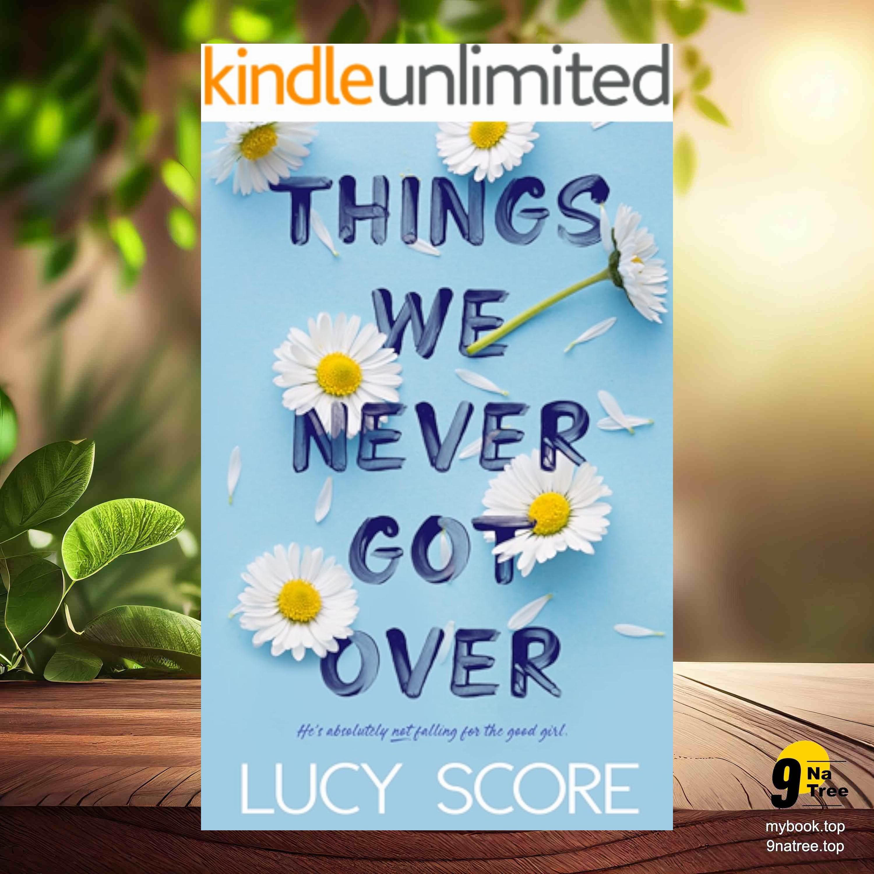 cover of episode [Review] Things We Never Got Over  (Lucy Score) Summarized