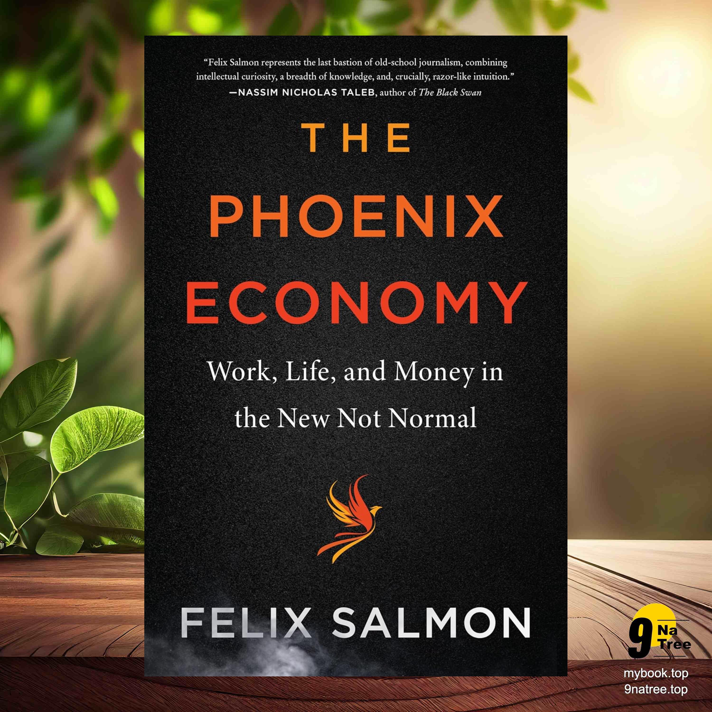 cover of episode [Review] The Phoenix Economy: Work, Life, and Money in the New Not Normal (Felix Salmon) Summarized