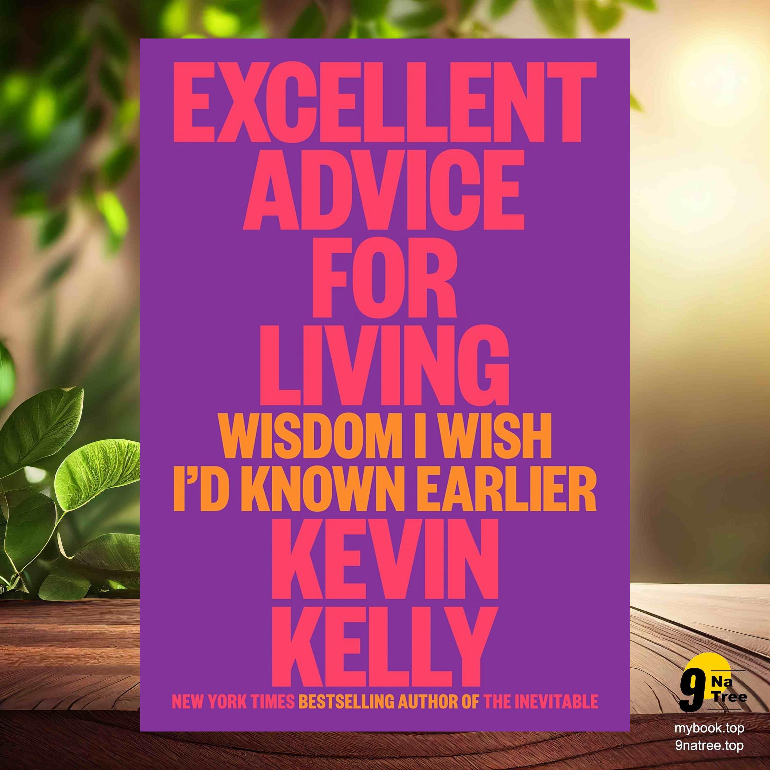 cover of episode [Review] Excellent Advice for Living: Wisdom I Wish I'd Known Earlier (Kevin Kelly) Summarized