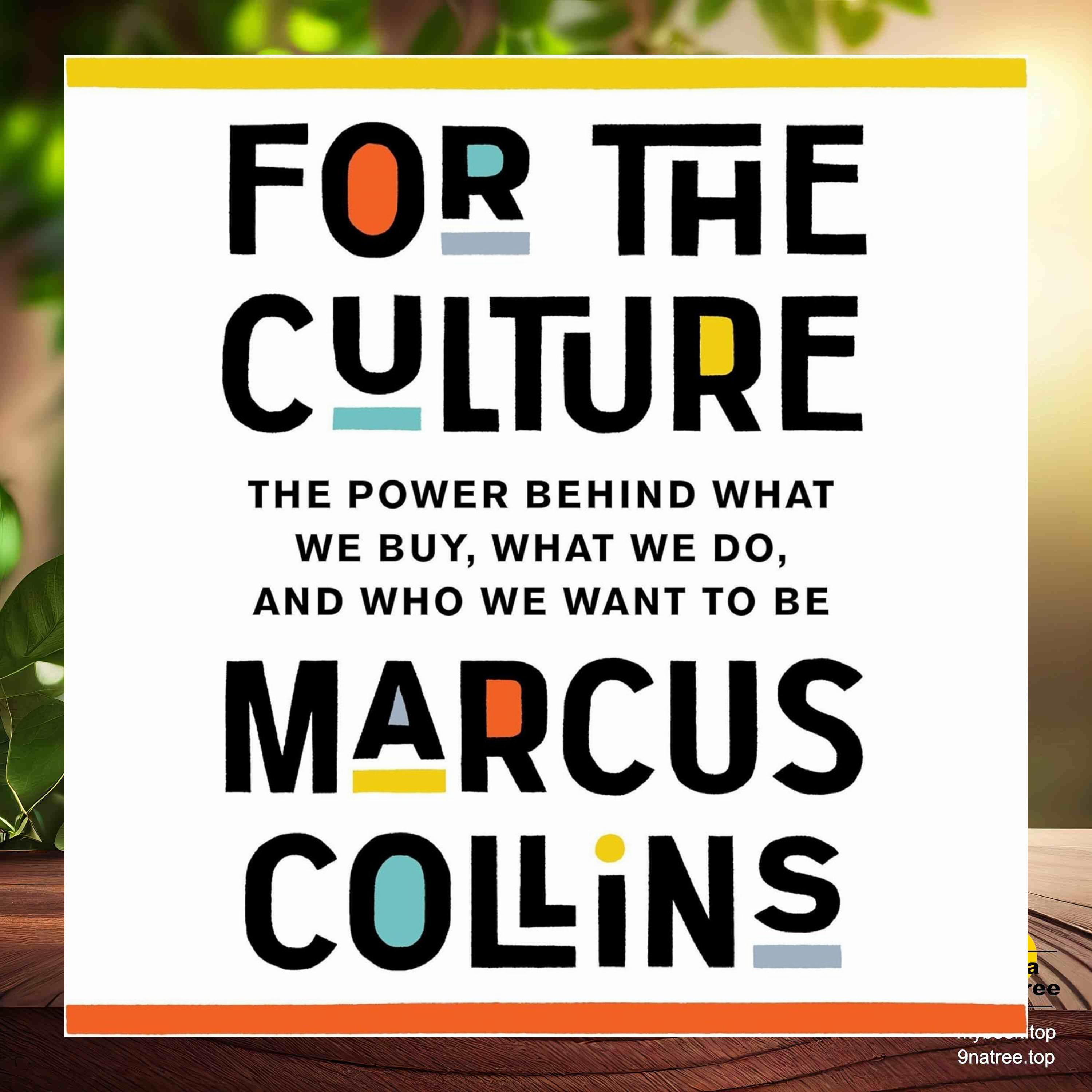 cover of episode [Review] For the Culture: The Power Behind What We Buy, What We Do, and Who We Want to Be (Marcus Collins) Summarized